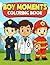 Boy Moments Coloring Book: ...