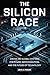 The Silicon Race: Inside th...