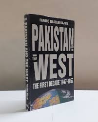 Pakistan and the West: The First Decade 1947 1957