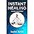INSTANT HEALING FOR SELF AN...