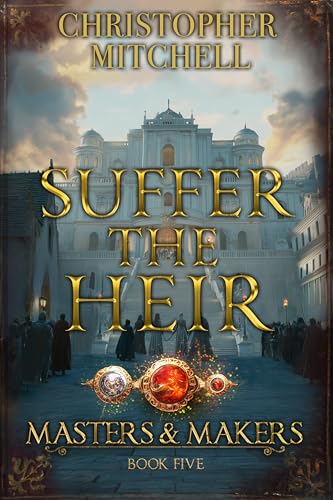 Suffer the Heir (Masters & Makers, #5)