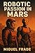 Robotic Passion in Mars