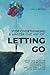 Stop Overthinking & Master The Art Of Letting Go (2 in 1): Break Free From The Past, Stop Believing Your Negative Thoughts, Build Healthy Habits & Live Your Happiest Life