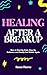 Healing After a Breakup: Ho...