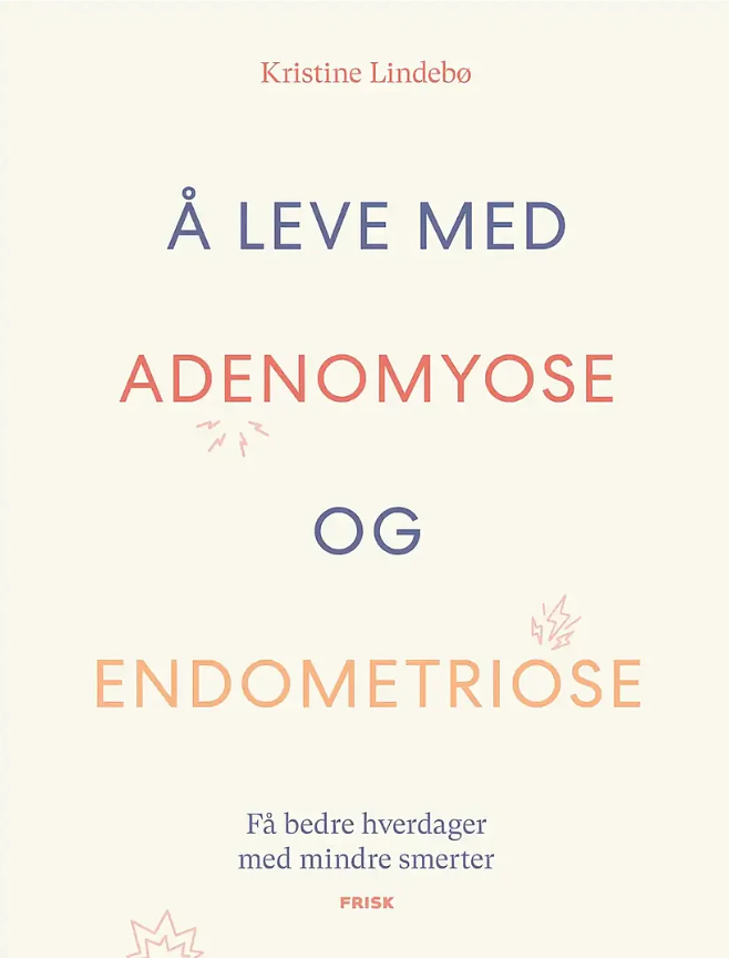 Å leve med adenomyose og endometriose (Hardcover)