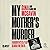 My Mother's Murder: A Daughter's 35-Year Search for Truth