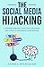 The Social Media Hijacking by James Meridian