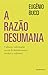 A razão desumana: Cultura e...