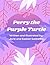 Perry the Purple Turtle