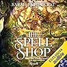 The Spellshop by Sarah Beth Durst