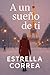 A UN SUEÑO DE TI (Spanish Edition)