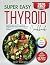 Super Easy Thyroid Cookbook...
