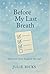 Before my last breath by Julie Ricks