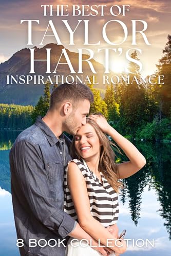 The Best of Taylor Hart's Inspirational Romance: Eight Stories of Second Chances and Secrets (plus a bonus novella)