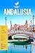 Andalusia: Viaggio nel Cuor...