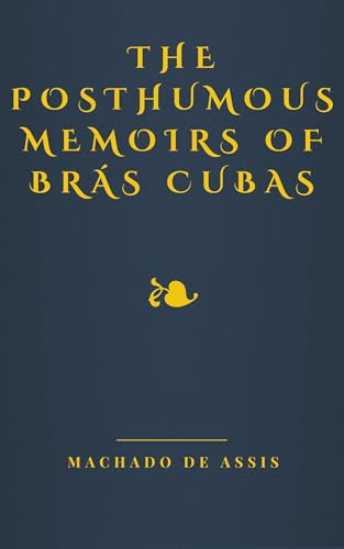The Posthumous Memoirs of Brás Cubas