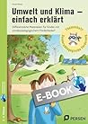 Umwelt und Klima - einfach erklärt: Differenzierte Materialien für Kinder mit sonderpädagogischem Förderbedarf (2. bis 4. Klasse) (German Edition)