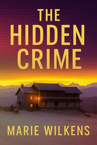 The Hidden Crime: A Small Town Riveting Kidnapping Mystery Thriller Boxset (Kindle Edition)
