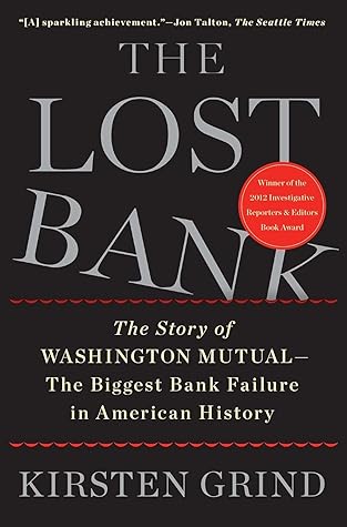 The Lost Bank: The Story of Washington Mutual-The Biggest Bank Failure in American History
