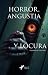 Horror, angustia y locura
