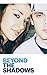 Beyond the Shadows