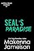 SEAL's Paradise by Makenna Jameison