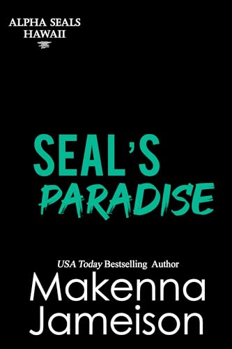 SEAL's Paradise (Alpha SEALs Hawaii Book 6)