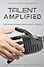 Talent Amplified: Unleashin...