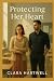 Protecting Her Heart by Clara Hartwell