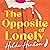 The Opposite of Lonely