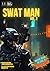 Swat Man: Volume 2