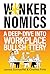 W*nkernomics: A Deep-Dive Into Workplace Bullsh*ttery