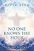 No One Knows the Hour: Jesu...