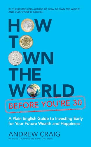 How to Own the World Before You’re 30: A Plain English Guide to Investing Early for Your Future Wealth and Happiness (Paperback)