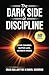 The Dark Side of Discipline: Stop Chasing. Suffer Less. Achieve More