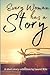 Every Woman Has a Story