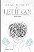 Deal with It or Let It Go!:...