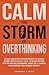 Calm The Storm of Overthinking by Shannon M Buck