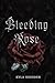 Bleeding Rose
