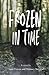 Frozen in Time