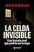 La celda invisible: Una his...