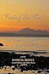 Finding This Place: One Woman's Journey Beyond Restriction Finding This Place: One Woman's Journey Beyond Restriction