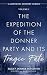 The Expedition of the Donner Party and Its Tragic Fate, Annot... by Eliza P. Donner Houghton