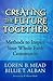Creating the Future Together: Methods to Inspire Your Whole Faith Community