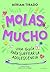 Molas mucho: Una guía para surfear la adolescencia (Spanish Edition)
