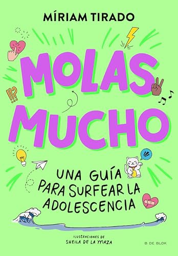 Molas mucho: Una guía para surfear la adolescencia (Spanish Edition)