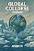 Global Collapse Haiku