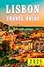 Lisbon Travel Guide 2025: T...