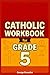 5th Grade Catholic Workbook...