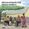 African Friends and Money Matters: Publications in Ethnography, Book 43